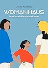 Womanhaus. Histor...