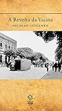 A Revolta da Vacina: Mentes insanas em corpos rebeldes (Ensainhos)
