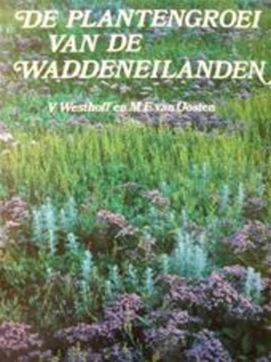 De plantengroei van de Nederlandse Waddeneilanden (Hardcover)