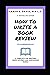 How to Write a Book Review A Template for Reviewing Books by Sarah S. Davis