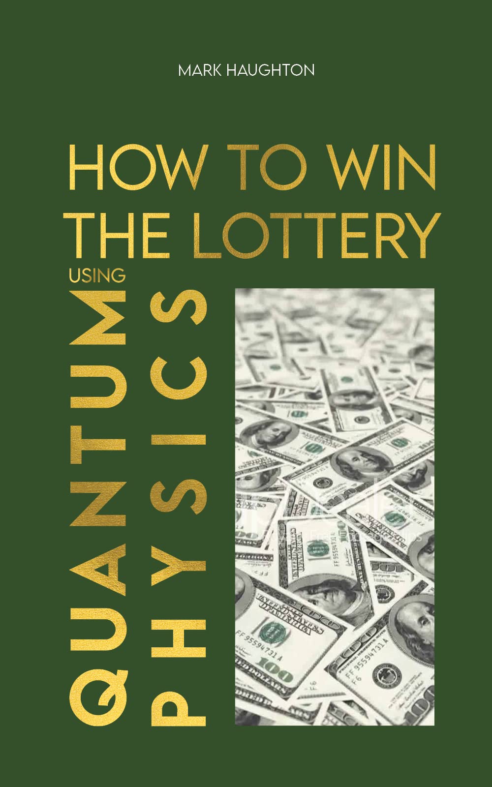 How to win The Lottery using Quantum Physics (Kindle Edition)