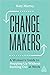 Change Makers: A Woman’s Gu...
