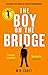 The Boy on the Bridge (The Girl With All the Gifts, #2)