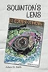 Squinton’s Lens: Dragonia Squinton’s Lens: Dragonia