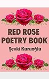 RED ROSE POETRY BOOK by Şevki Kuruoğlu