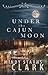 Under the Cajun Moon by Mindy Starns Clark