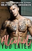 Alcohol You Later (Booze & Bad Decisions, #2)