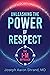 Unleashing the Power of Respect by Joseph Shrand