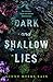 Dark and Shallow Lies: Von seichten Lügen und dunklen Geheimnissen