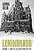 Leningrado: La tragedia de una ciudad asediada 1941-1944