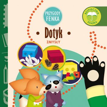 Przygody Fenka. Zmysły. Dotyk