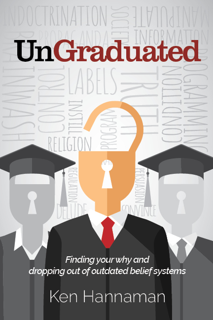 Ungraduated - Finding your why and dropping out of outdated belief systems