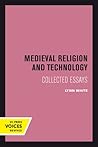 Medieval Religion and Technology: Collected Essays (Center for Medieval and Renaissance Studies, Ucla, No 13)