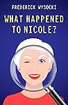 WHAT HAPPENED TO NICOLE? (The Morgan Files Book 1) WHAT HAPPENED TO NICOLE? (The Morgan Files Book 1)