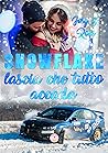 Snowflake, lascia che tutto accada (Italian Edition)
