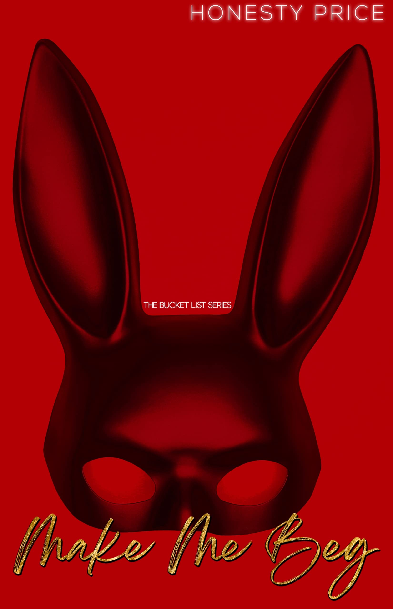 Make Me Beg (Kindle Edition)