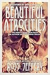 Beautiful Atrocities Beautiful Atrocities