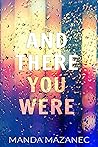 And There You Were