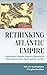 Rethinking Atlantic Empire:...