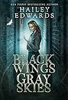 Black Wings, Gray Skies by Hailey Edwards