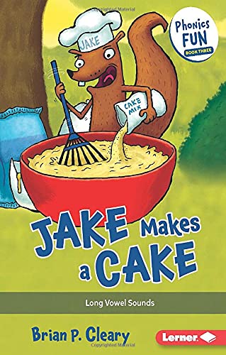 Jake Makes a Cake: Long Vowel Sounds (Phonics Fun)