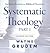 Systematic Theology: An Introduction to Biblical Doctrine: Part 1