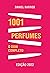 1001 Perfumes – O Guia Completo by Daniel  Barros