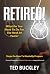Retired! What do you want to do for the next 30 years?