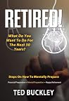 Retired! What do you want to do for the next 30 years? Retired! What do you want to do for the next 30 years?