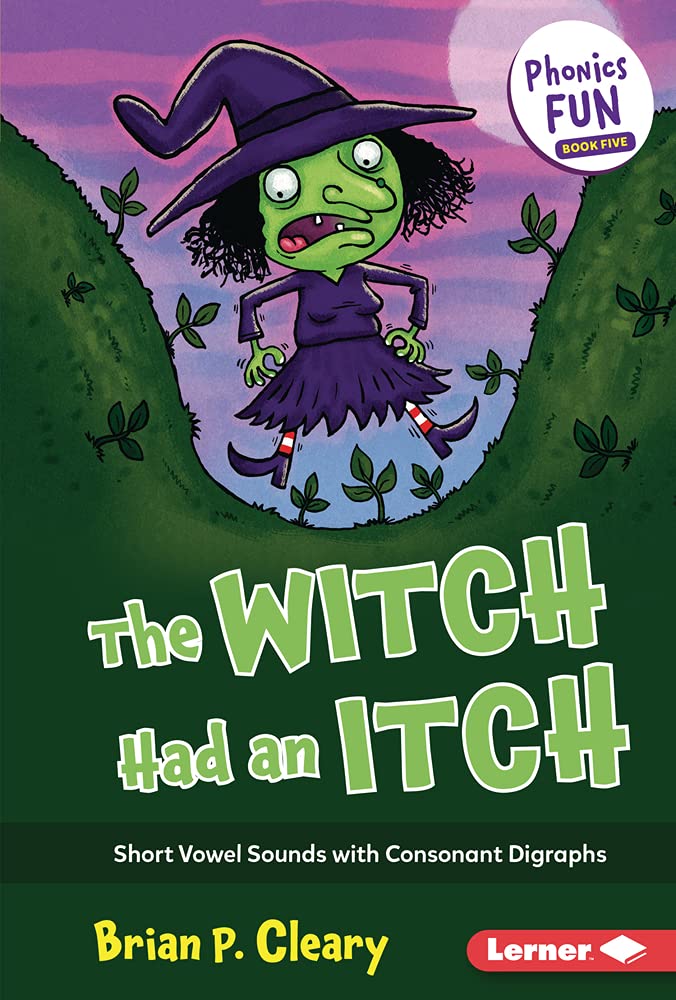 The Witch Had an Itch: Short Vowel Sounds with Consonant Digraphs (Phonics Fun)