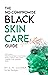 The No Compromise Black Skin Care Guide: Pro Edition: The Skin Professional's Culturally Intelligent Tool for Caring for Darker Skin