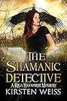 The Shamanic Detective (Riga Hayworth #2)