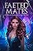 Faeted Mates A Paranormal Romance Boxset by Cassidy K. O'Connor