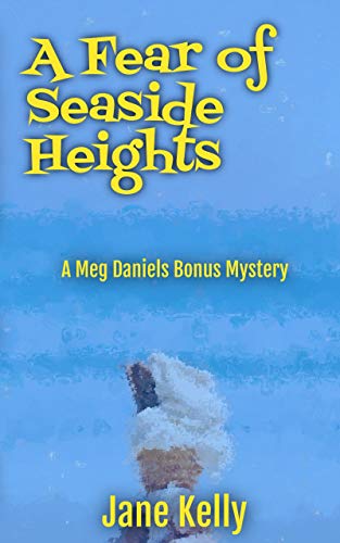 A Fear of Seaside Heights (Meg Daniels Bonus Mysteries Book 1)