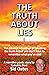 THE TRUTH ABOUT LIES: Children... remember! The greatest advantage of speaking the truth is that you don’t have to remember what you’ve said