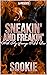 Sneakin and Freakin with My...