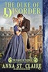 The Duke of Disorder by Anna St. Claire