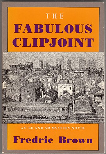 The Fabulous Clipjoint: An Ed and Am Mystery Novel