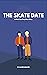 The Skate Date: A Meet-Cute...