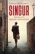 Singur: viața lui Mihail Sebastian