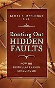 Rooting Out Hidden Faults: How the Particular Examen Conquers Sin