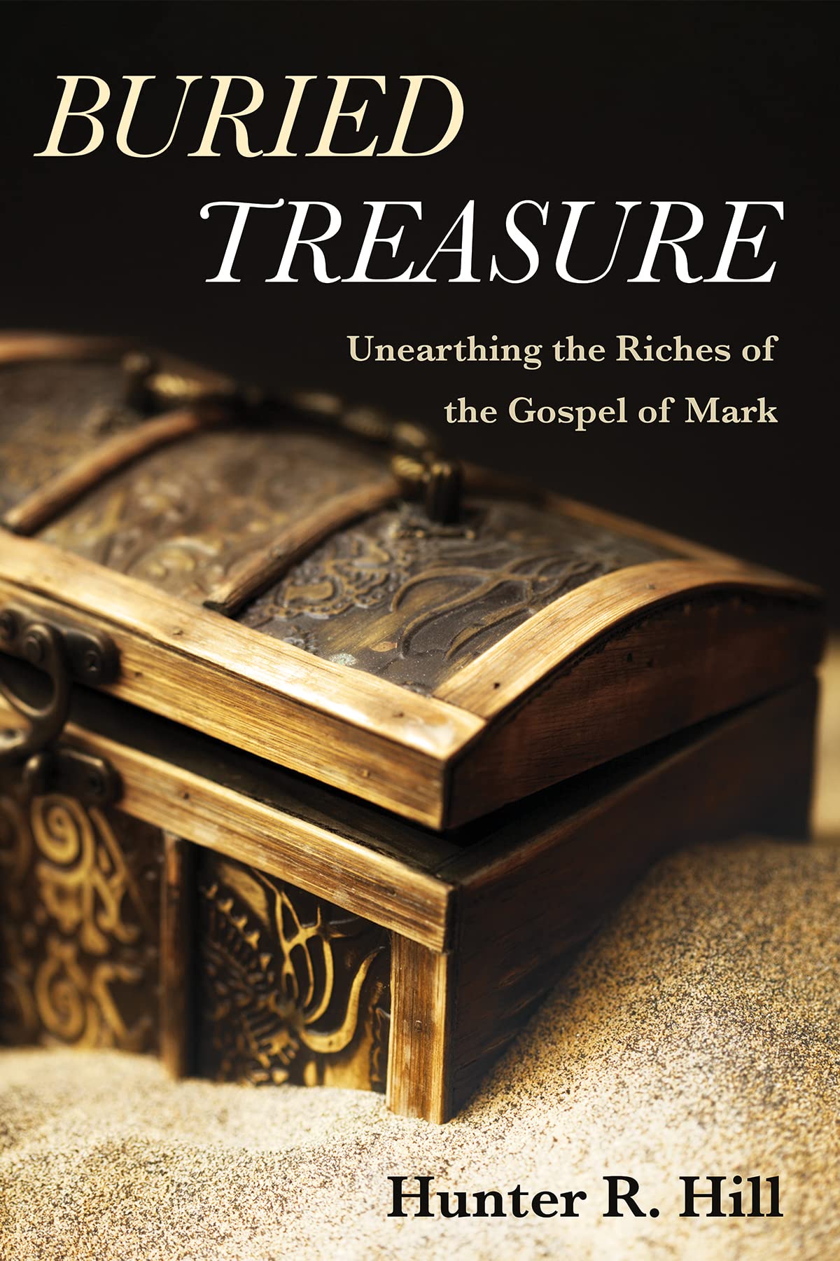 Buried Treasure: Unearthing the Riches of the Gospel of Mark (Kindle Edition)