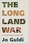 The Long Land War: The Global Struggle for Occupancy Rights (Yale Agrarian Studies Series)