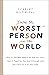 You're the Worst Person in ...