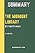 SUMMARY OF THE MIDNIGHT LIBRARY BY MATT HAIG by Summary Hub