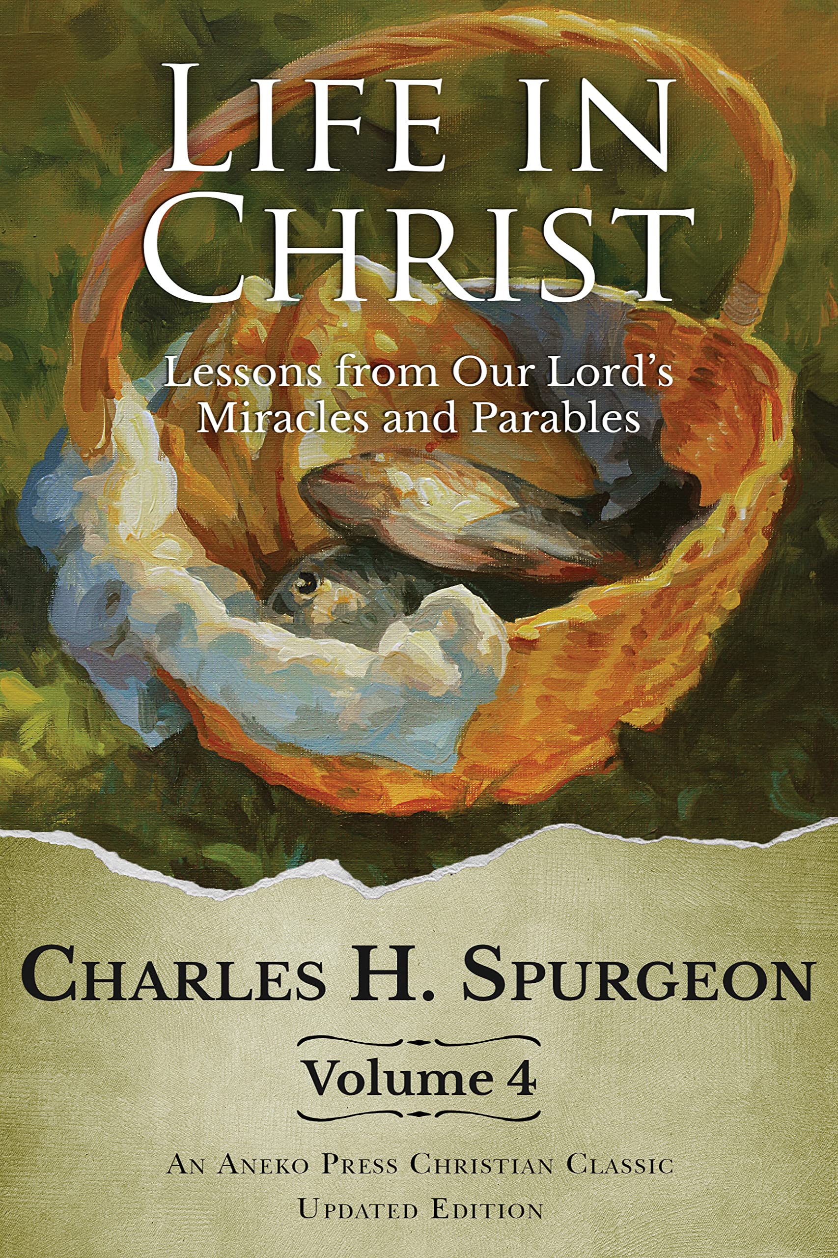 Life in Christ Vol 4: Lessons from Our Lord's Miracles and Parables (Kindle Edition)