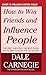 How to win friends and Influence People by Dale Carnegie