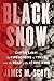 Black Snow Curtis LeMay, the Firebombing of Tokyo, and the Road to the Atomic Bomb by James M. Scott