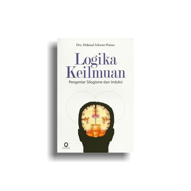 Logika Keilmuan : Pengantar Silogisme dan Induksi (Paperback)