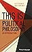 This Is Political Philosophy: An Introduction (This is Philosophy)